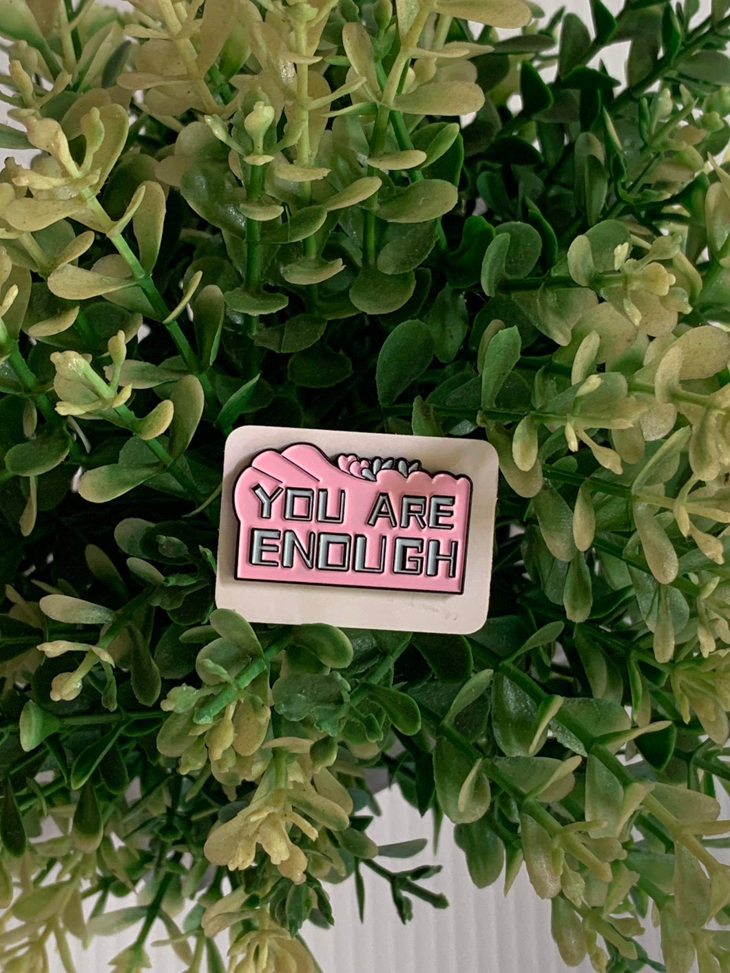 You Are Enough Brooch